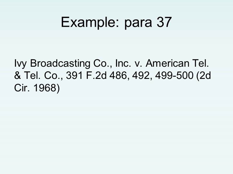 Example: para 37  Ivy Broadcasting Co., Inc. v. American Tel. & Tel. Co.,